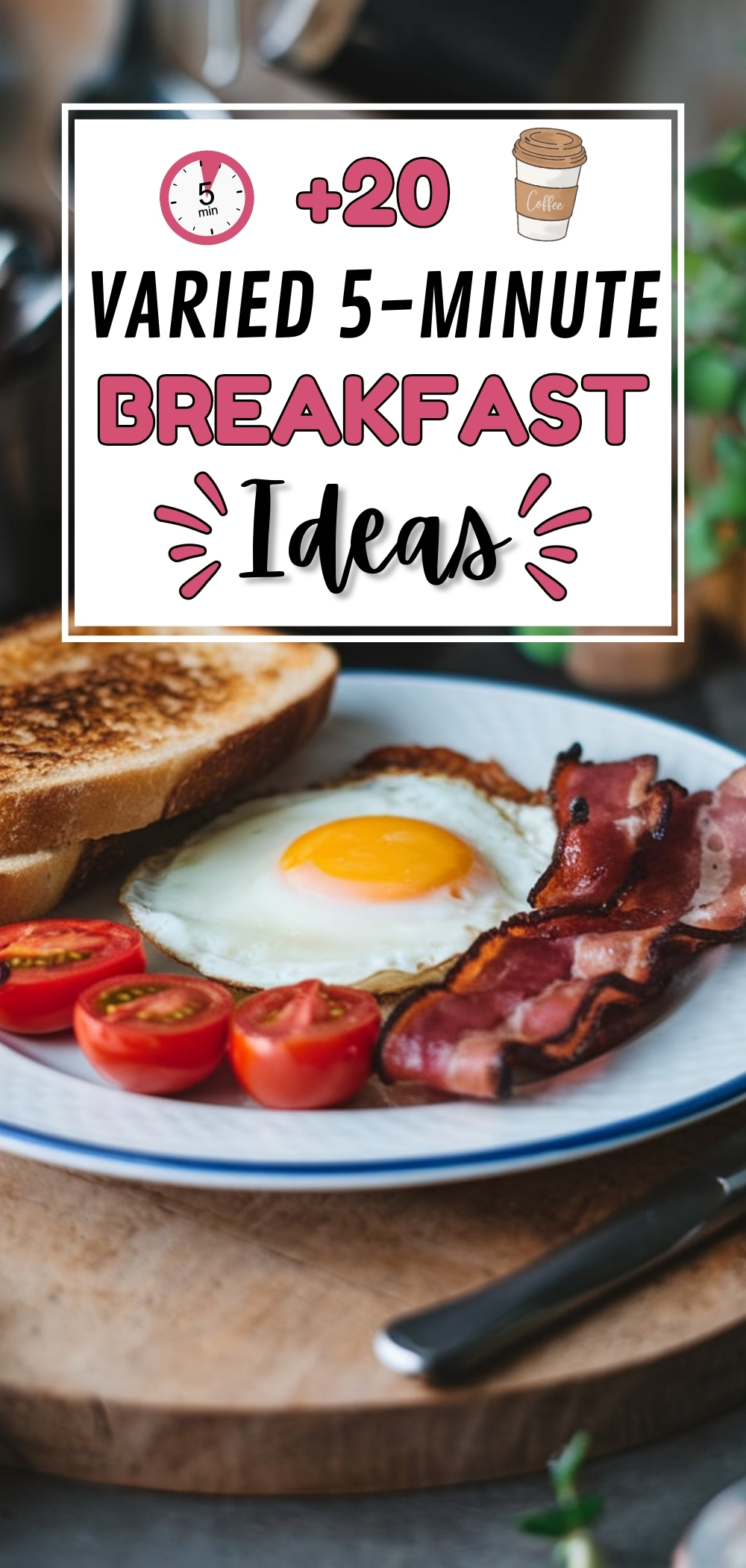 Breakfast Ideas