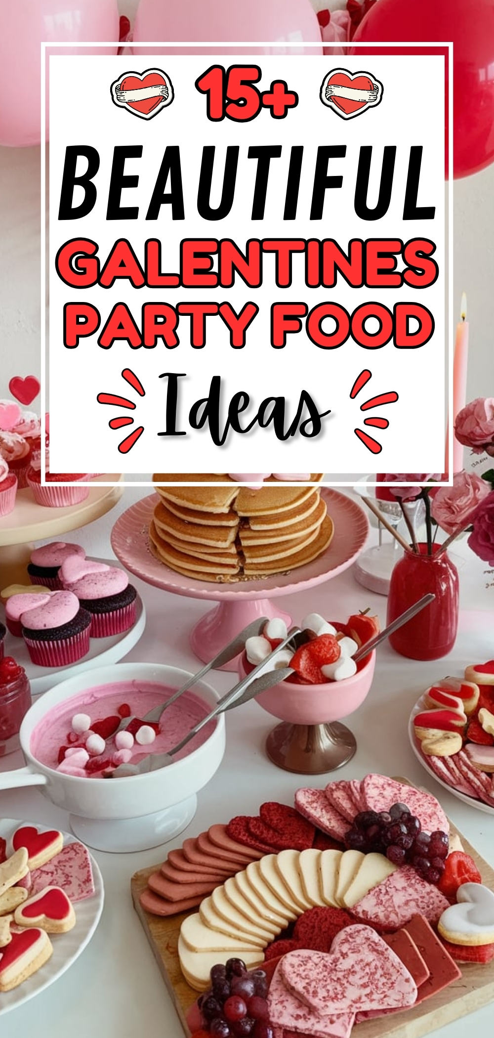 Galentines Party Food Ideas