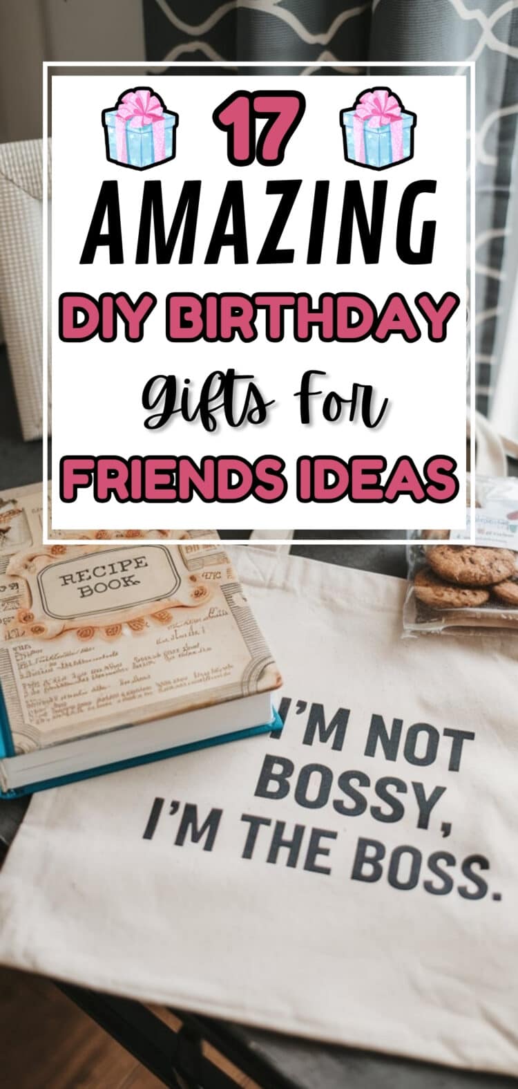 17 Amazing DIY Birthday Gifts For Friends Ideas - The Mega Mom