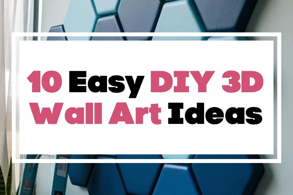 10 Easy DIY 3D Wall Art Ideas - The Mega Mom