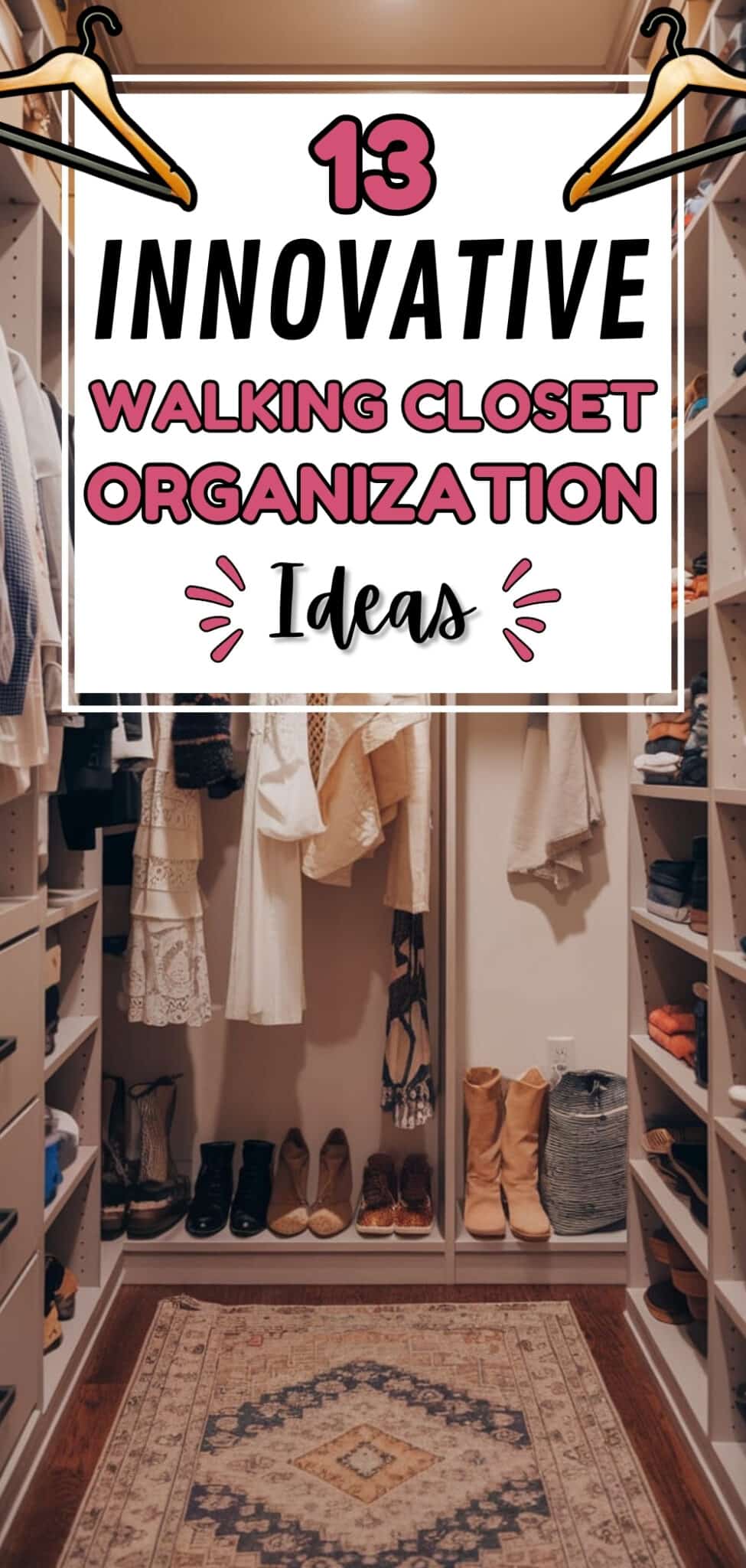 13 Innovative Walking Closet Organization Ideas - The Mega Mom - Walking Closet Organization Ideas