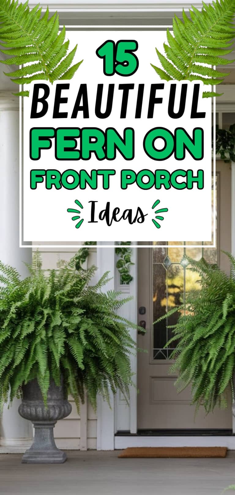 15 Beautiful Fern On Front Porch Ideas - The Mega Mom