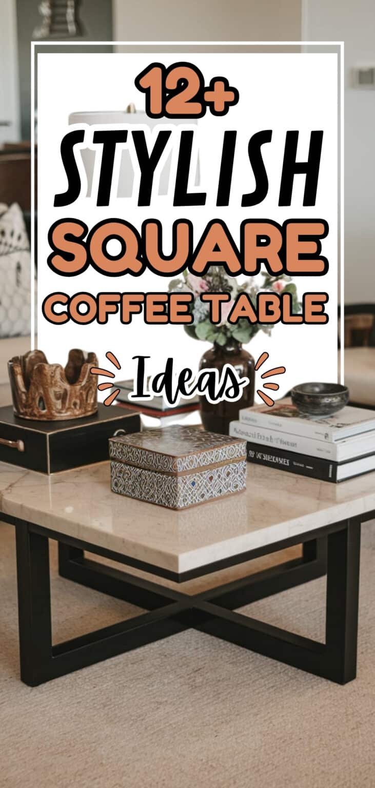 12+ Beautiful Square Coffee Table Decor Ideas - The Mega Mom