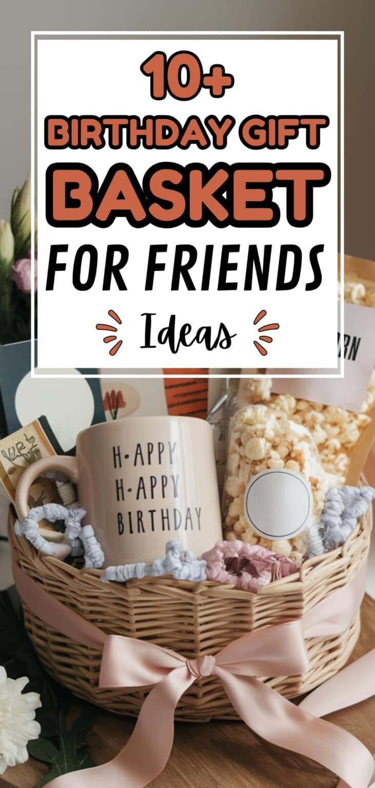 10+ Birthday Gift Basket For Friends Ideas - The Mega Mom