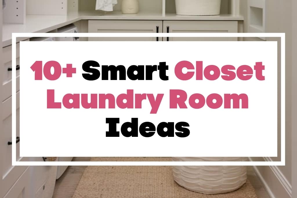 10+ Smart Closet Laundry Room Ideas - The Mega Mom
