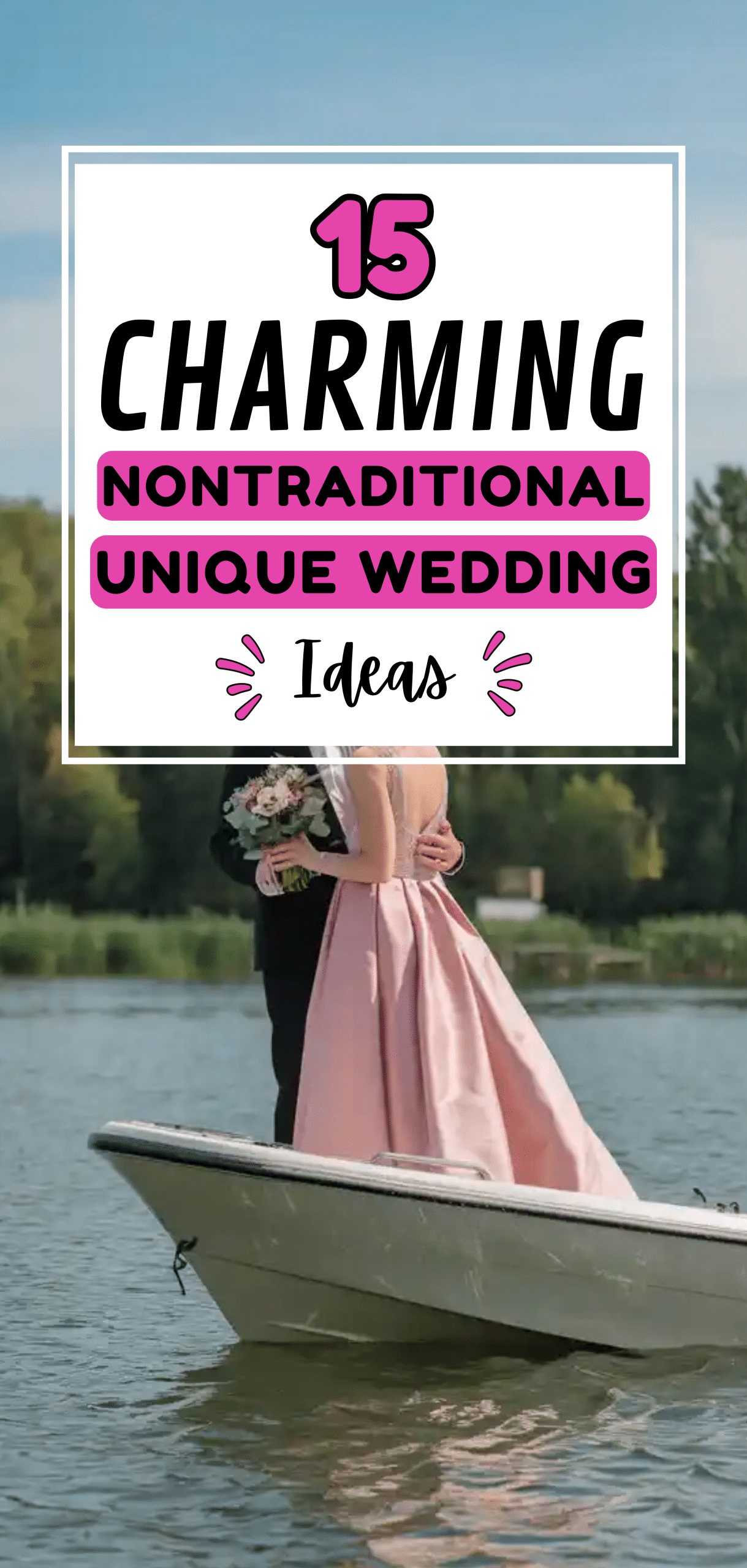 Charming Nontraditional Unique Wedding Ideas