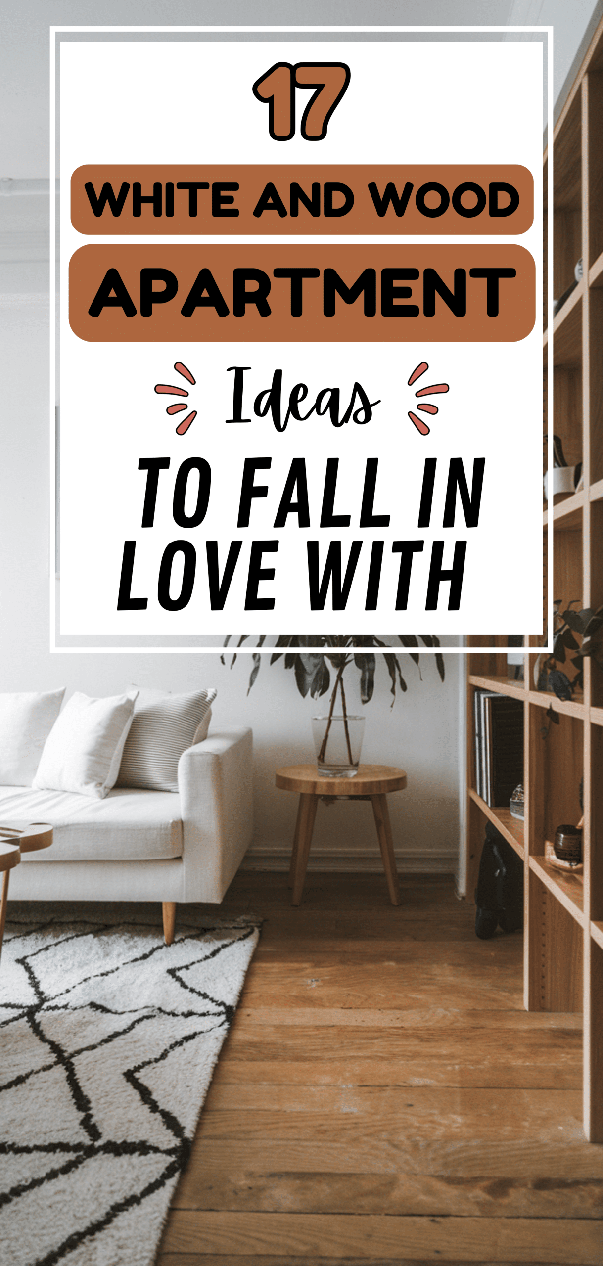 17 White and Wood Apartment Ideas to Fall in Love With