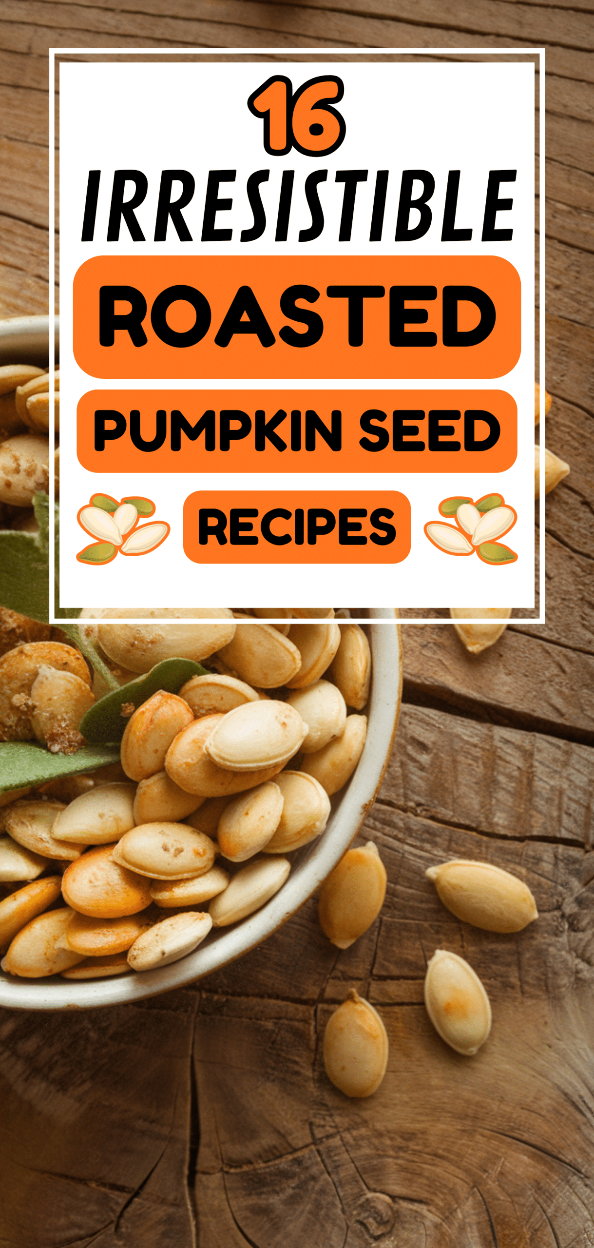 Irresistible Roasted Pumpkin Seed Recipes