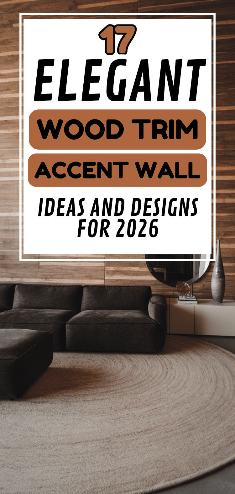 17 Elegant Wood Trim Accent Wall Ideas and Designs for 2026 - The Mega Mom