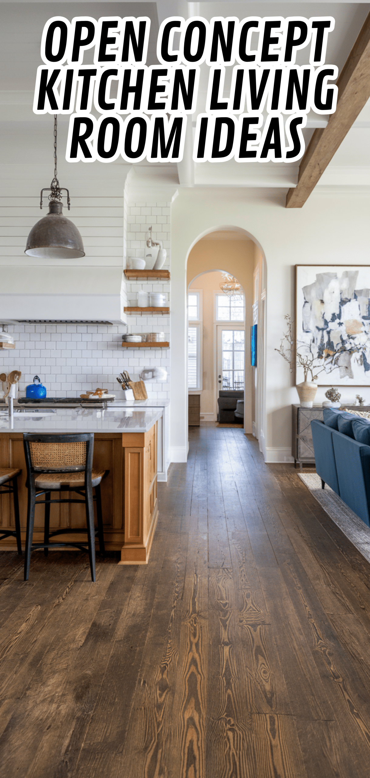 16 Perfect Open Concept Kitchen Living Room Ideas