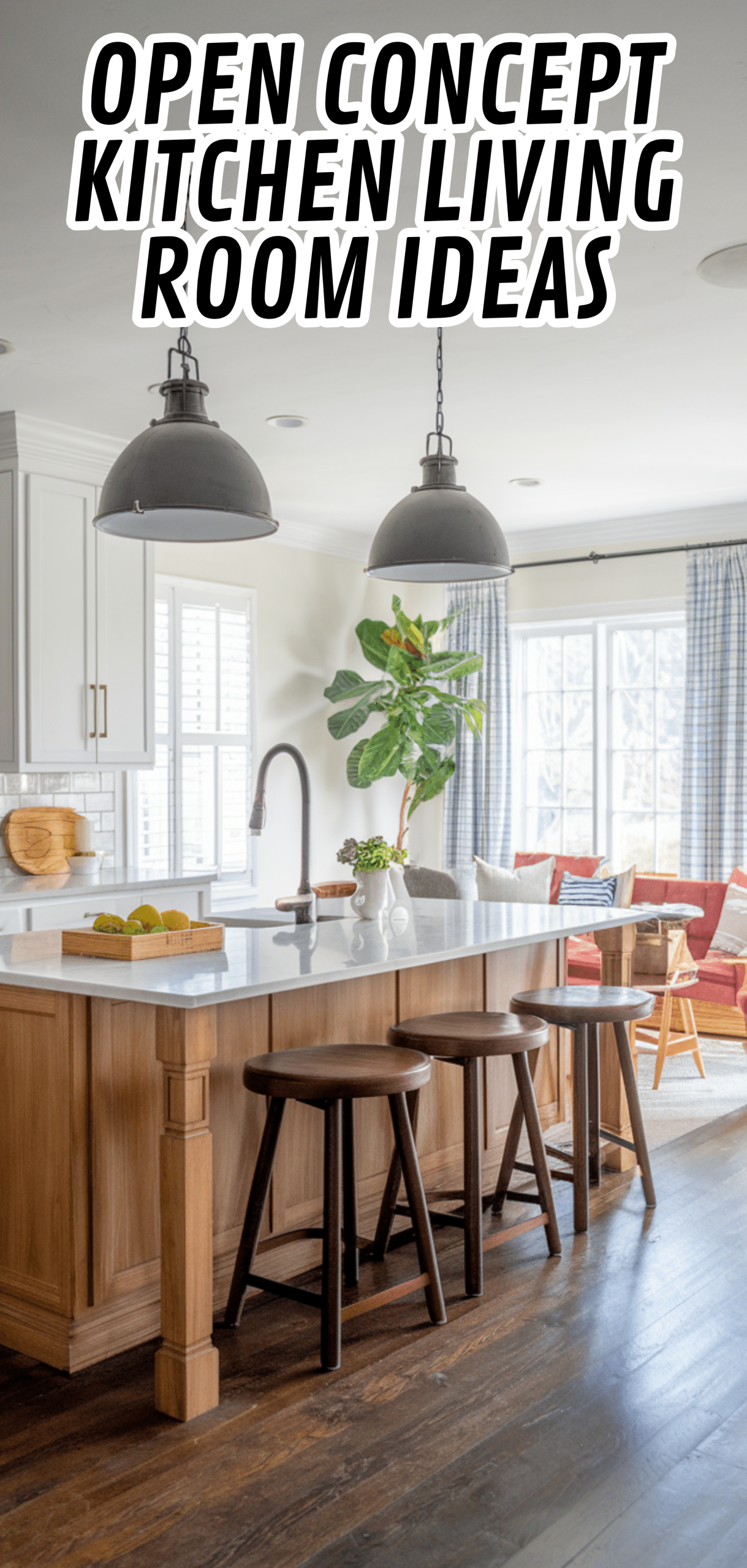16 Perfect Open Concept Kitchen Living Room Ideas