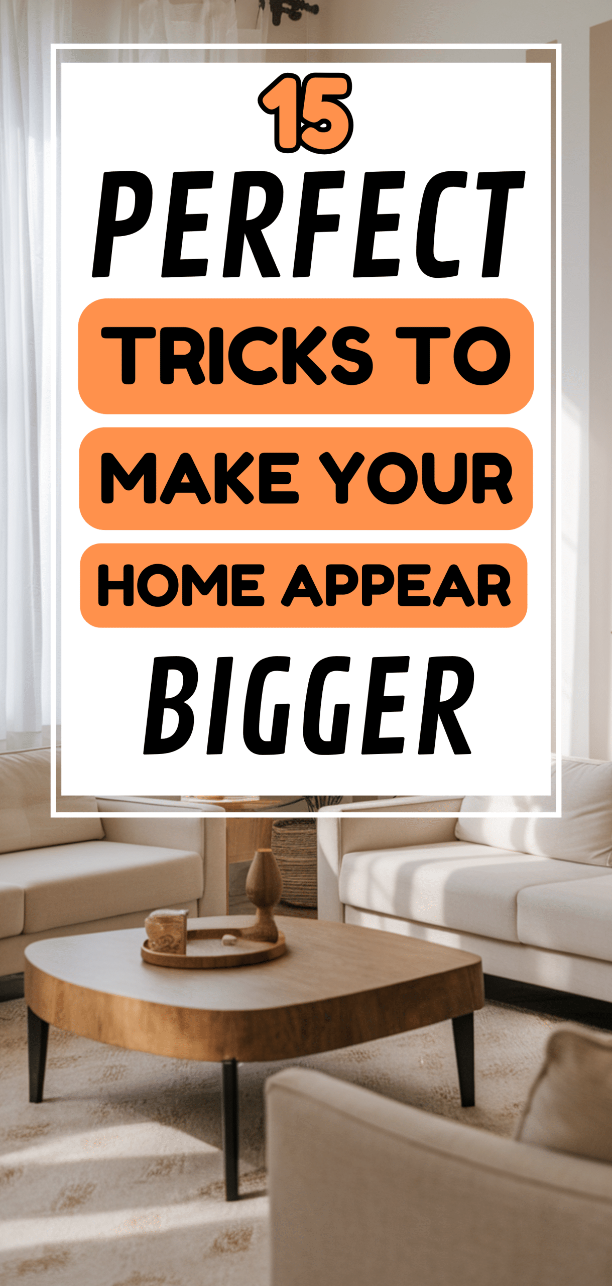 Perfect Tricks to Make Your Home Appear Bigger