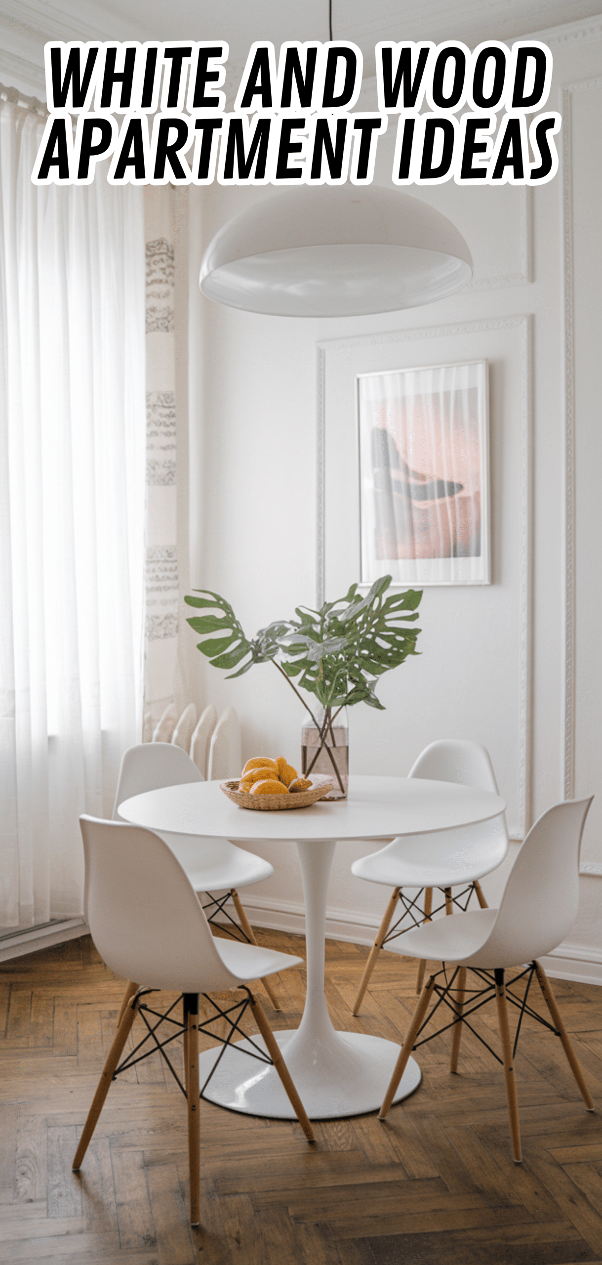 17 White and Wood Apartment Ideas to Fall in Love With
