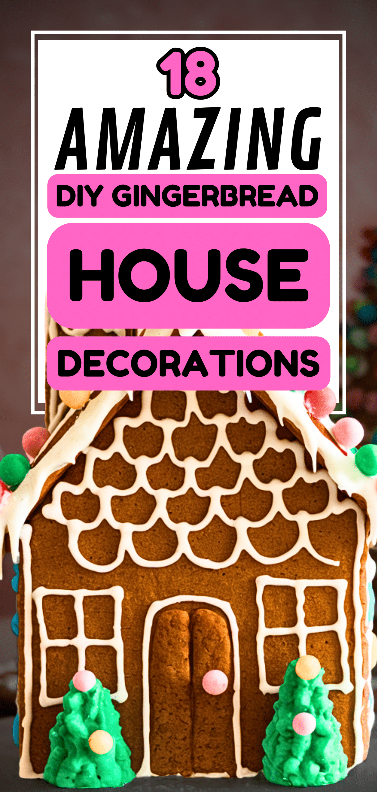 18 Amazing DIY Gingerbread House Decorations