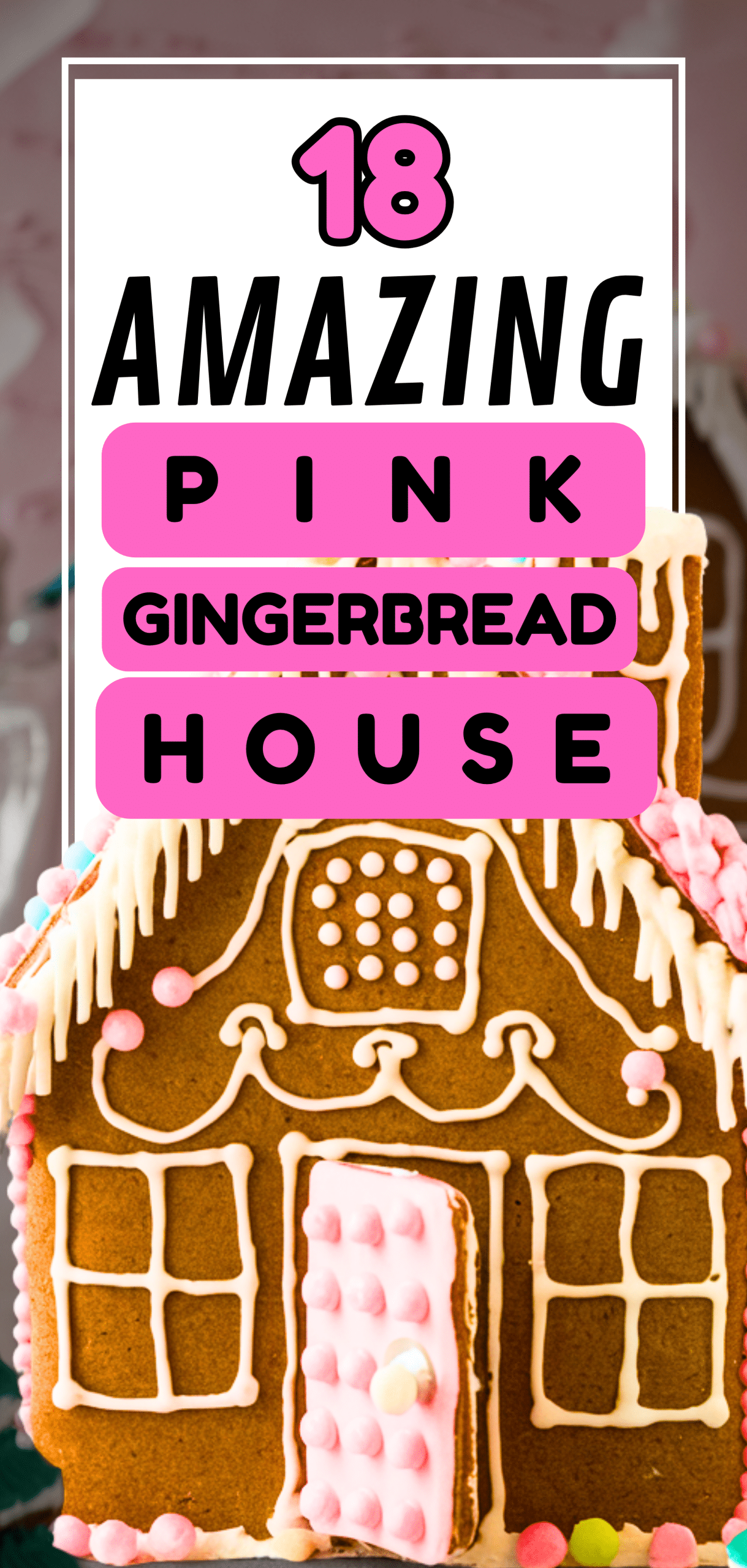 18 Amazing Pink Gingerbread House Ideas