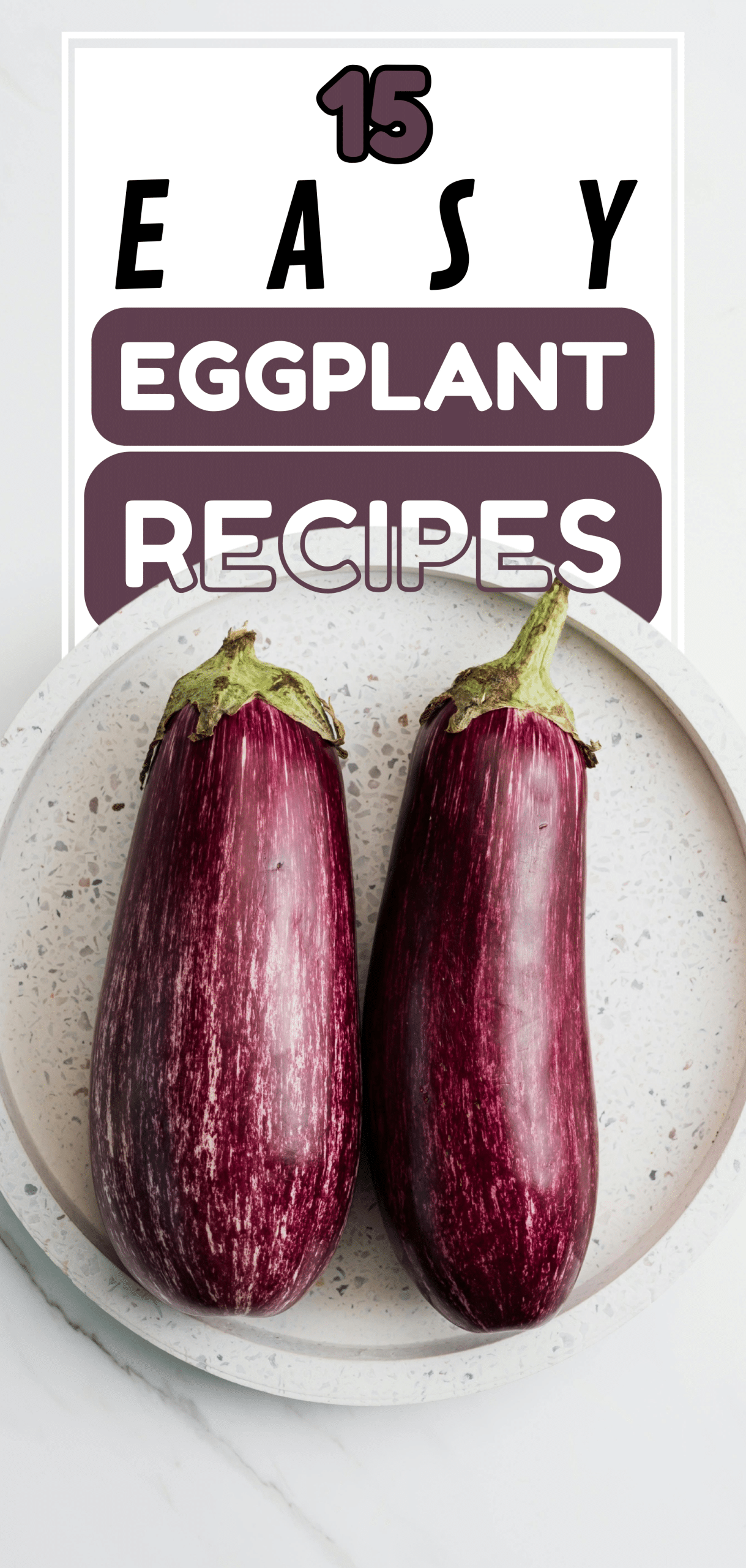 15 Easy Eggplant Recipes
