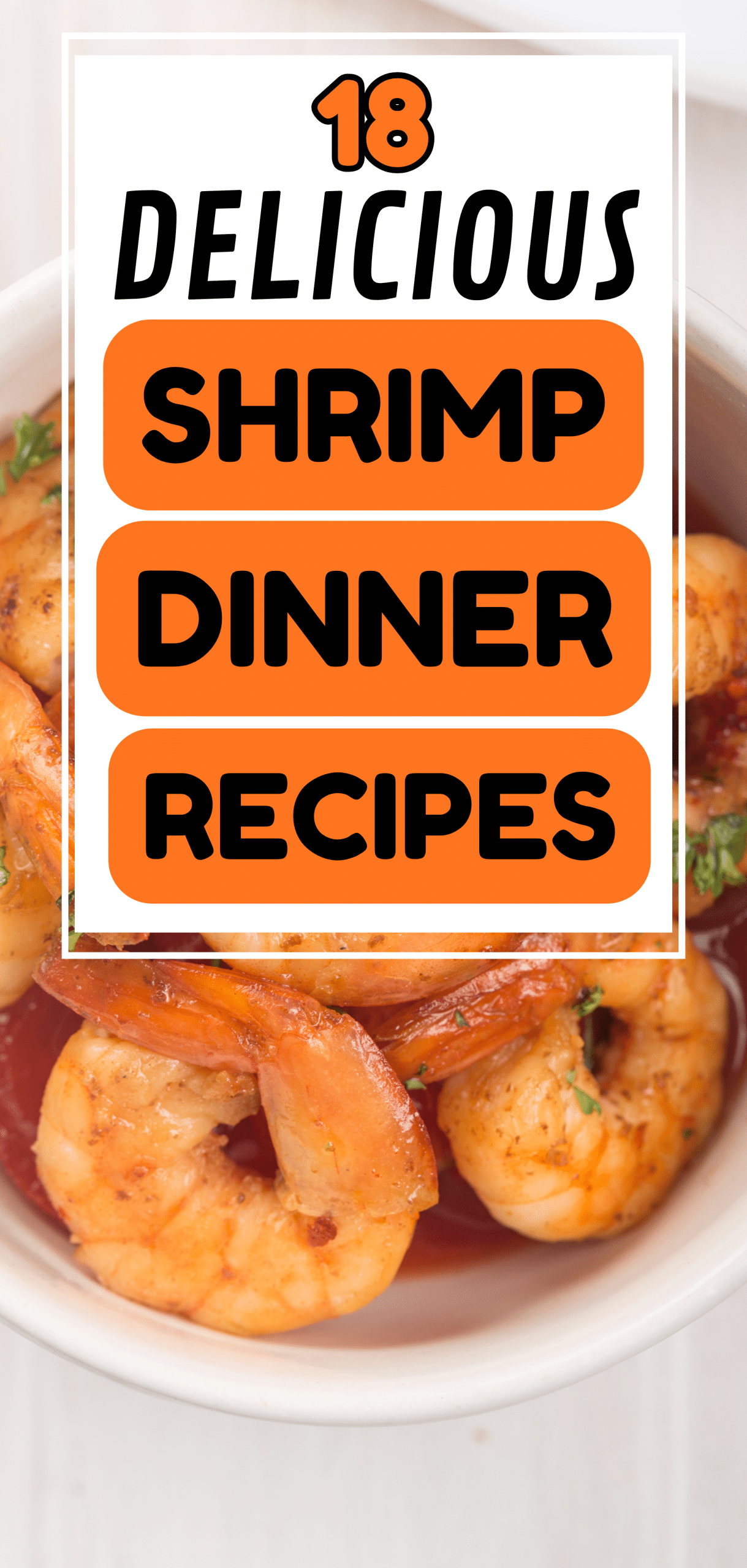 18 Delicious Shrimp Dinner Recipes