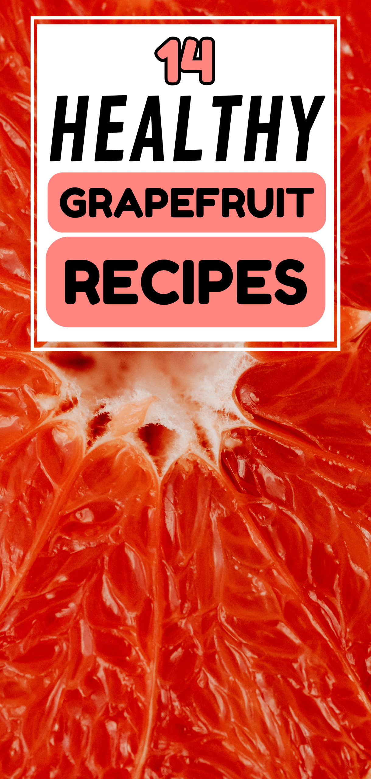14 Healthy Grapefruit Recipes