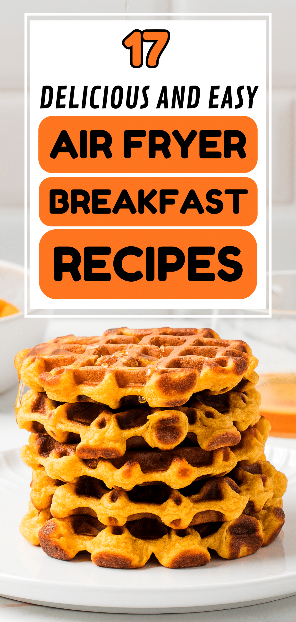 17 Delicious and Easy Air Fryer Breakfast Recipes