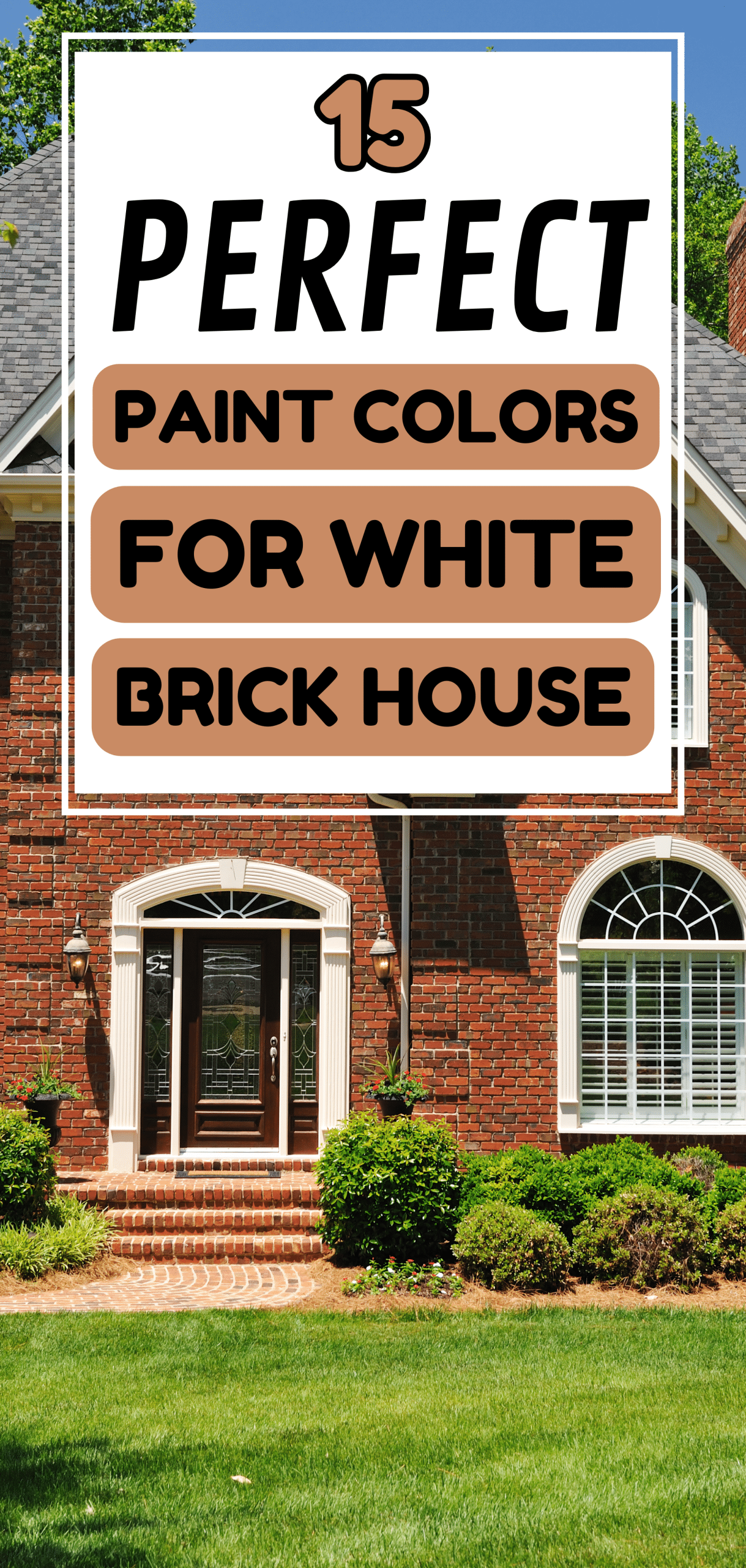 15 Perfect Paint Colors For White Brick House