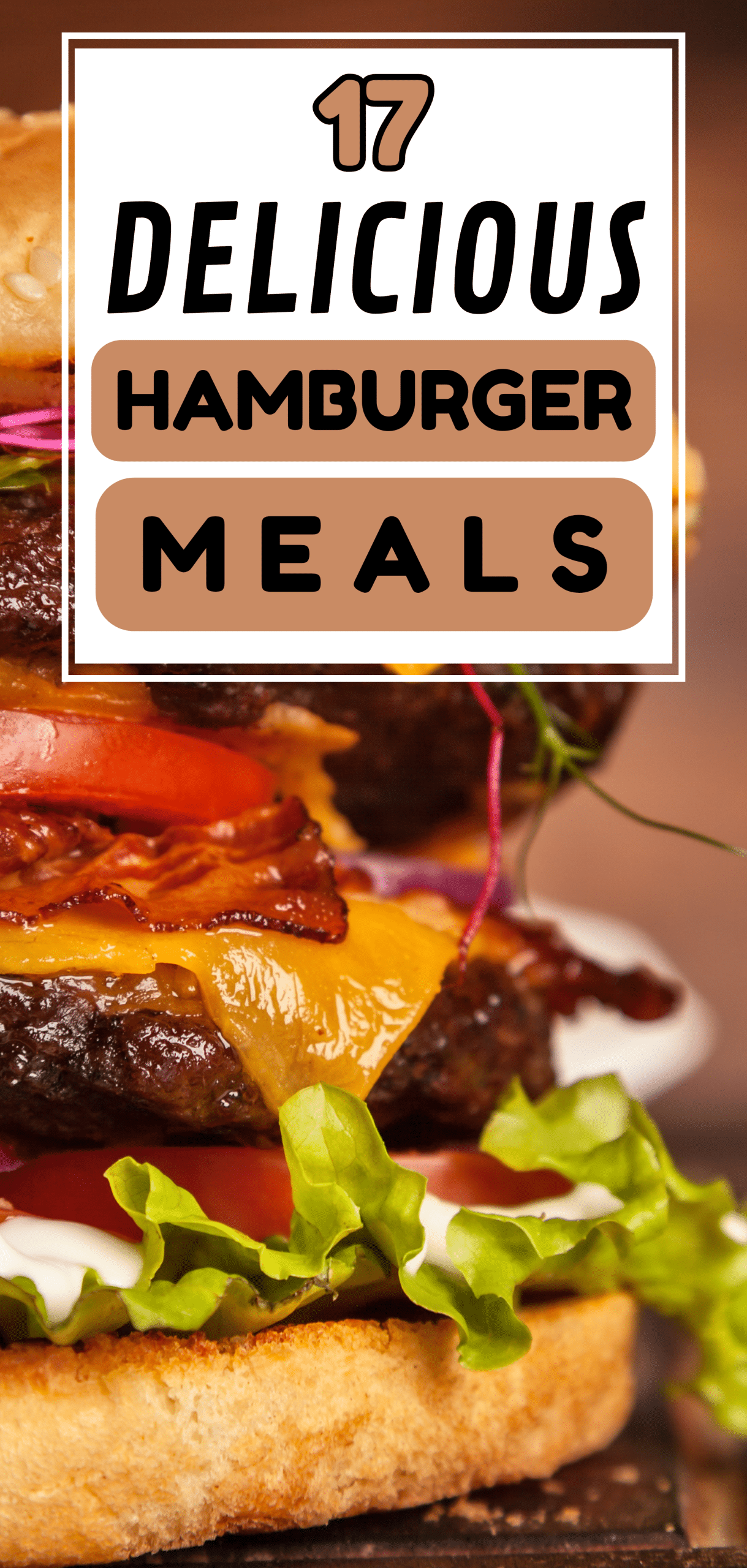 17 Delicious Hamburger Meals
