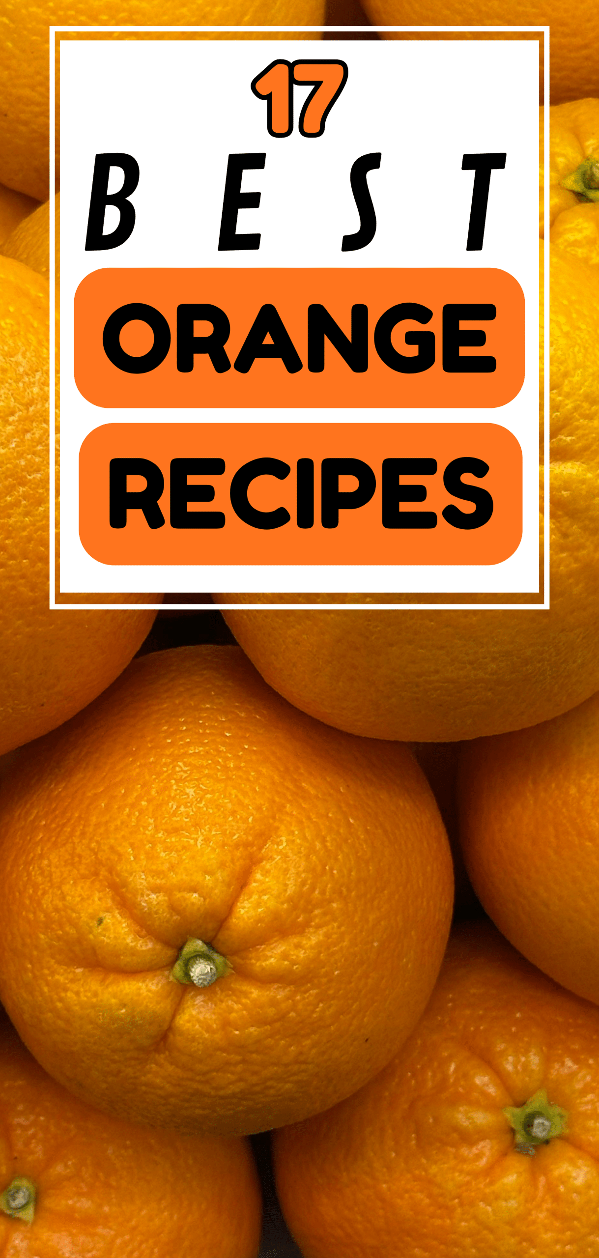 17 Best Orange Recipes
