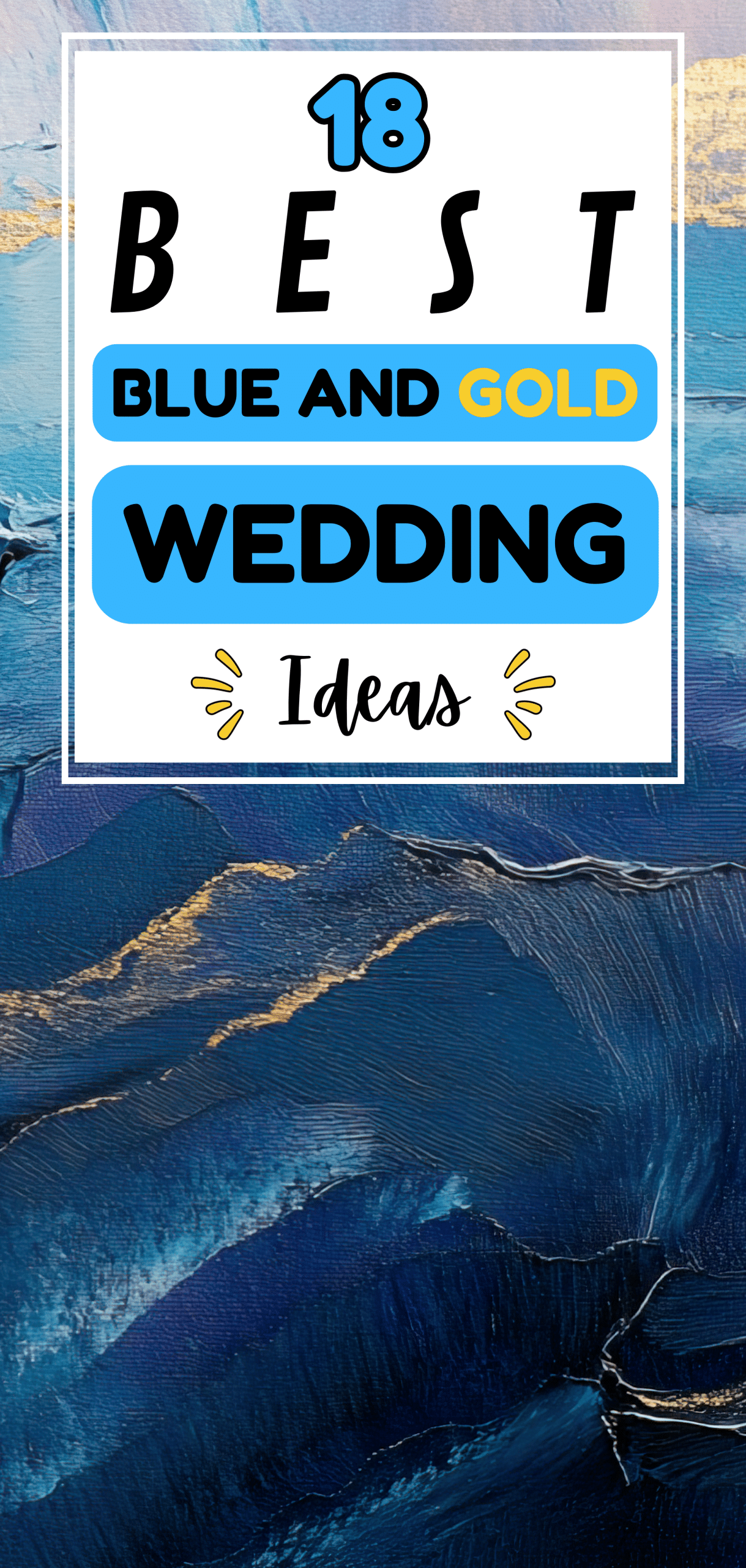 18 Best Blue and Gold Wedding Ideas