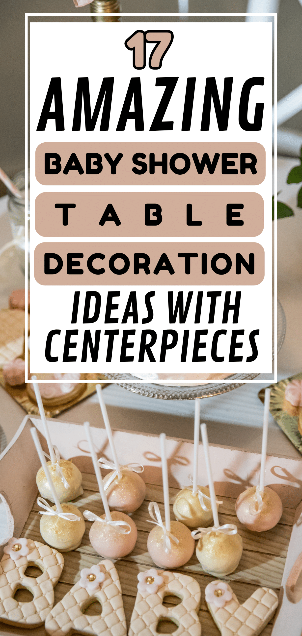 17 Amazing Baby Shower Table Decoration Ideas with Centerpieces