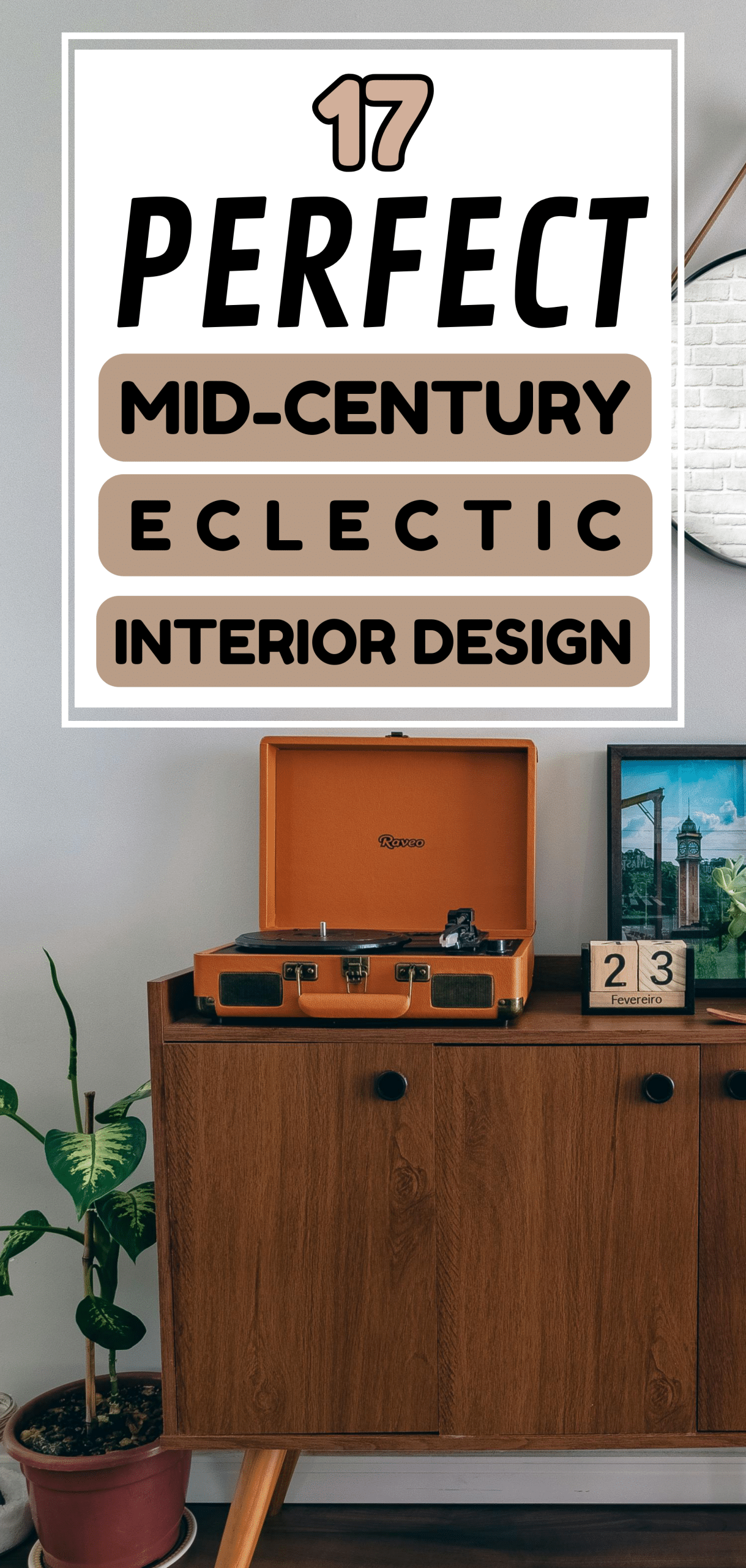 17 Perfect Mid-Century Eclectic Interior design