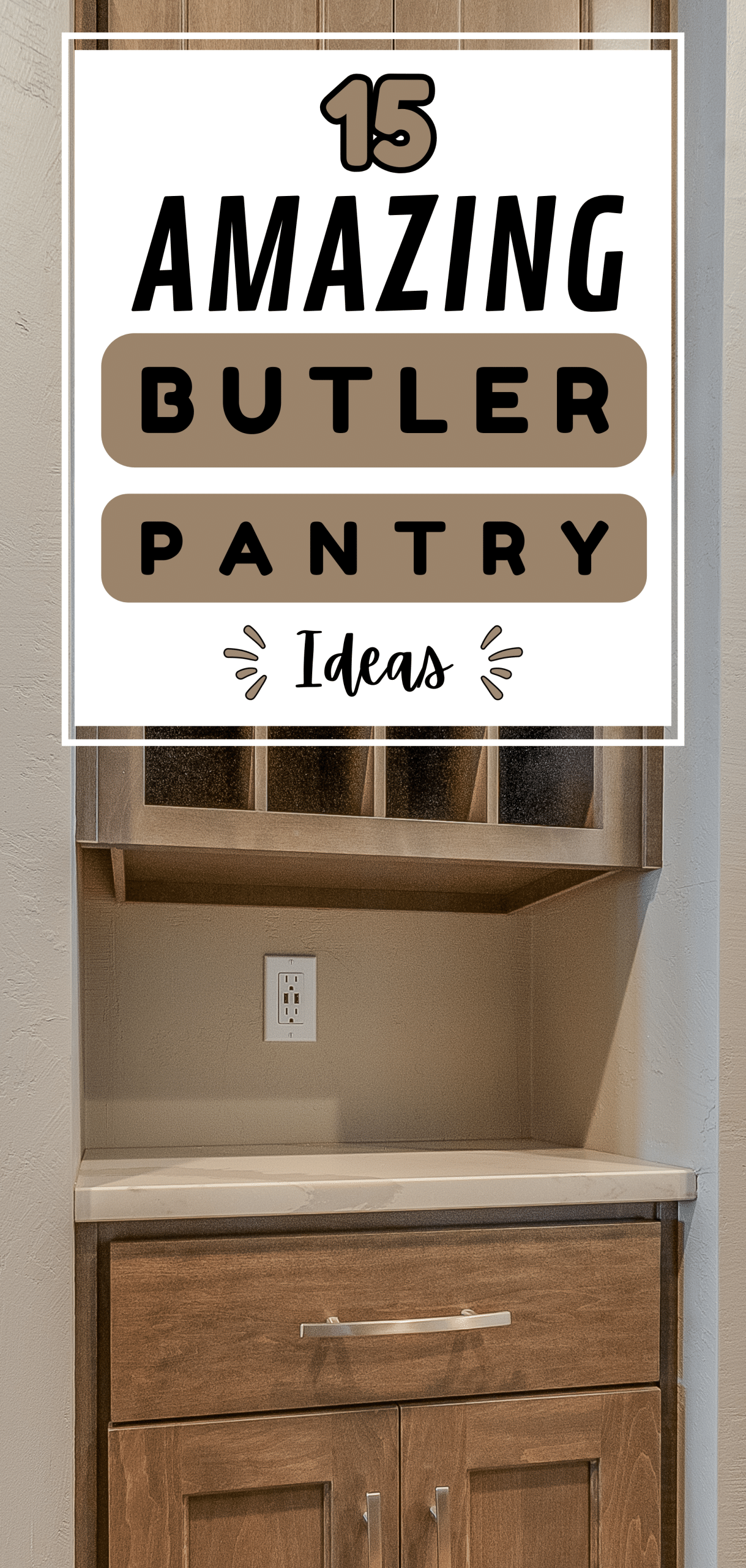15 Amazing Butler Pantry Ideas